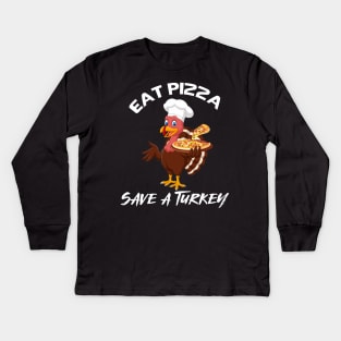 Turkey Eat Pizza Funny Thanksgiving Kids Long Sleeve T-Shirt